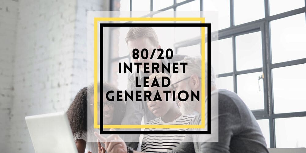 80-20 Internet Lead Generation